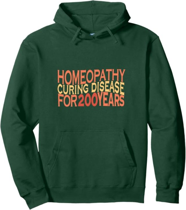 Dark green hoodie with Homeopathy Curing Disease for 200 Years design