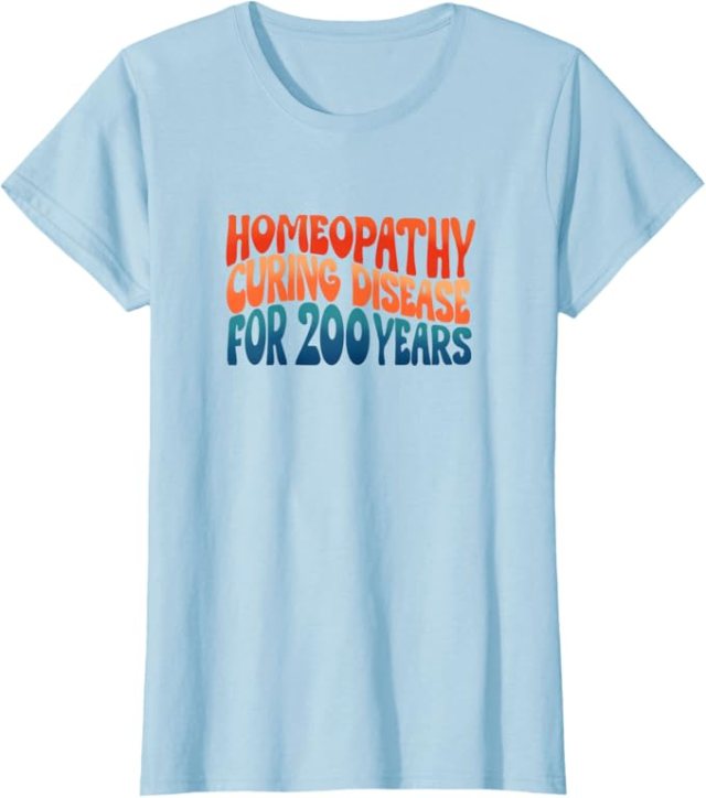 Light blue t-shirt with Homeopathy Curing Disease for 200 Years design