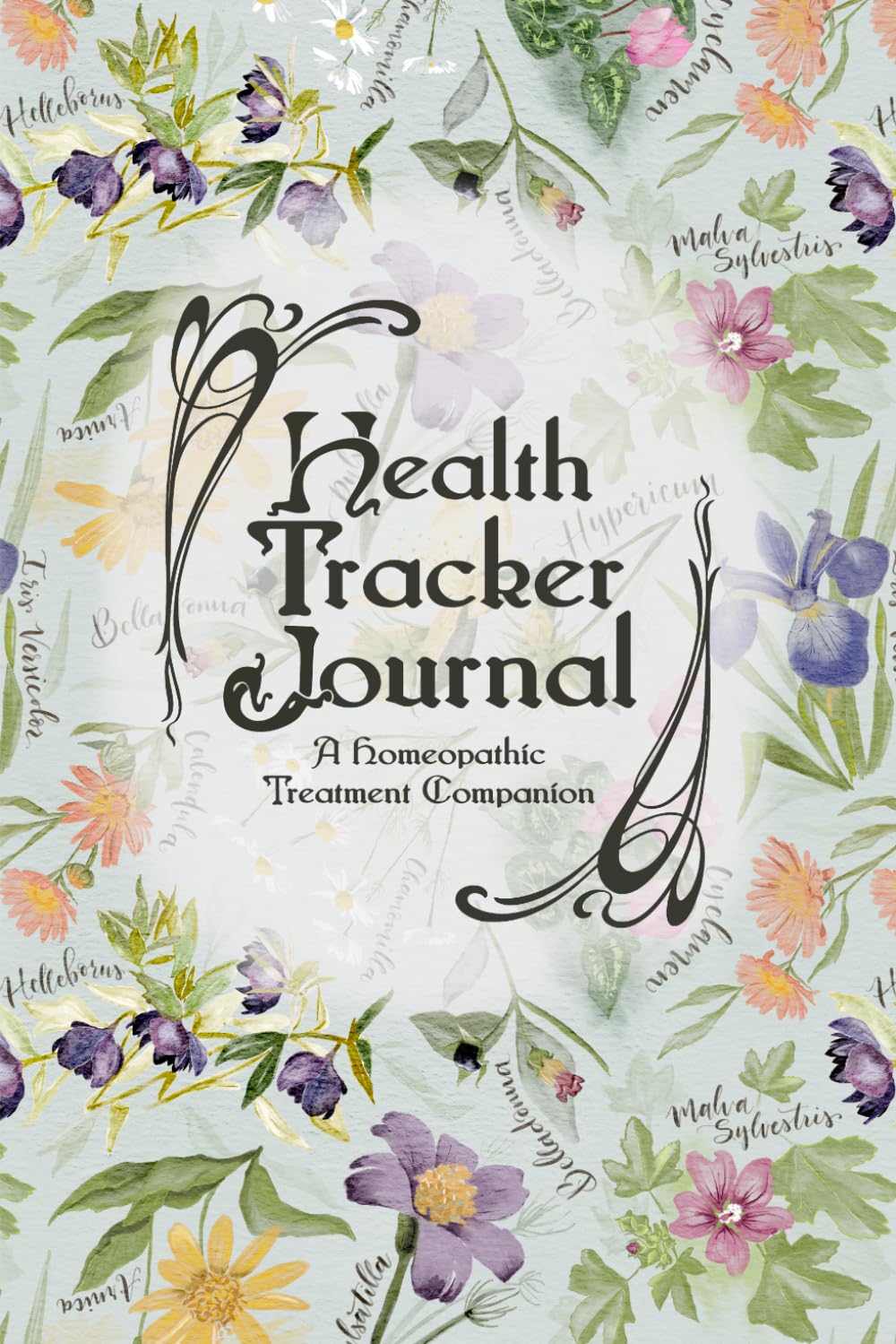 Health Tracker Journal, A Homeopathic Treatment Companion, book cover with watercolor homeopathy botanical illustrations